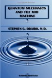 Quantum Mechanics and the MRI Machine 2012 9780615708522 Front Cover