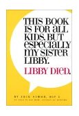 This Book Is for All Kids, but Especially My Sister Libby Libby Died 2002 9780740729522 Front Cover