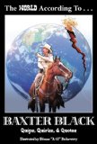 The World According to Baxter Black: Quips, Quirks, and Quotes cover art