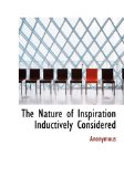 Nature of Inspiration Inductively Considered 2010 9781140436522 Front Cover