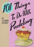 101 Things to Do with Pudding 2009 9781423605522 Front Cover