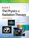 Khan's the Physics of Radiation Therapy 6th 9781496397522 Front Cover