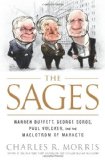 Sages Warren Buffett, George Soros, Paul Volcker, and the Maelstrom of Markets 2009 9781586487522 Front Cover