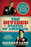 Divided States of America What Liberals and Conservatives Get Wrong about Faith and Politics 2011 9781595553522 Front Cover