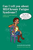 Can I Tell You about ME/Chronic Fatigue Syndrome? A Guide for Friends, Family and Professionals 2014 9781849054522 Front Cover