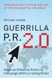 Guerrilla P. R. 2. 0 Wage an Effective Publicity Campaign Without Going Broke cover art