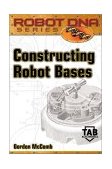 Constructing Robot Bases 2003 9780071408523 Front Cover