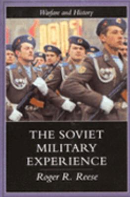 Soviet Military Experience : A History of the Soviet Army, 1917-1991 2000 9780203171523 Front Cover