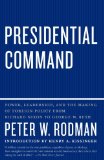 Presidential Command Power, Leadership, and the Making of Foreign Policy from Richard Nixon to George W. Bush cover art