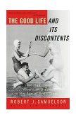 Good Life and Its Discontents The American Dream in the Age of Entitlement 1997 9780679781523 Front Cover
