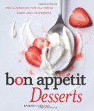 Bon Appetit Desserts The Cookbook for All Things Sweet and Wonderful 2010 9780740793523 Front Cover