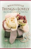 Whatsoever Things Are Lovely Must-Have Accessories for God's Perfect Peace 2009 9780800732523 Front Cover