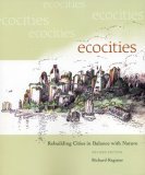 Ecocities Rebuilding Cities in Balance with Nature cover art
