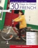 30 Days to Great French 2007 9781400023523 Front Cover