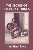 Secret of Everyday Things 2008 9781599152523 Front Cover