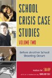 School Crisis Case Studies Before Another School Shooting Occurs 2009 9781607091523 Front Cover