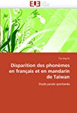 Disparition des Phonï¿½mes en Franï¿½ais et en Mandarin de Taï¿½wan 2010 9786131537523 Front Cover
