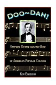 Doo-Dah! Stephen Foster and the Rise of American Popular Culture cover art