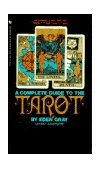 Complete Guide to the Tarot Determine Your Destiny! Predict Your Own Future! 1982 9780553277524 Front Cover
