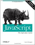 JavaScript: the Definitive Guide Activate Your Web Pages 6th 2011 Guide (Instructor's)  9780596805524 Front Cover