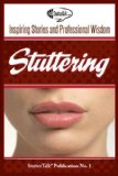 Stuttering: Inspiring Stories and Professional Wisdom 2012 9780615689524 Front Cover