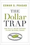 Dollar Trap How the U. S. Dollar Tightened Its Grip on Global Finance  9780691168524 Front Cover