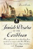 Jewish Pirates of the Caribbean How a Generation of Swashbuckling Jews Carved Out an Empire in the New World in Their Quest for Treasure, Religious Freedom--And Revenge cover art