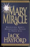 Mary Miracle : Receiving God's Miraculous Touch in Your Life  9780830716524 Front Cover