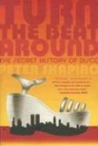 Turn the Beat Around : The Rise and Fall of Disco 2006 9780865479524 Front Cover