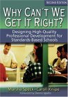 Why Can&#226;€&#178;t We Get It Right? Designing High-Quality Professional Development for Standards-Based Schools