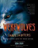 Werewolves and Shape Shifters Encounters with the Beasts Within 2010 9781579128524 Front Cover