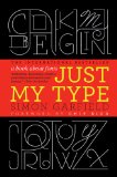 Just My Type A Book about Fonts  9781592406524 Front Cover