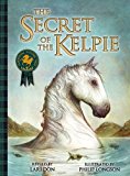 Secret of the Kelpie  9781782502524 Front Cover