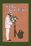 Villa Gardens: How to Plan and How to Plant Them 2008 9781845300524 Front Cover