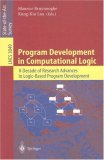 Program Development in Computational Logic A Decade of Research Advances in Logic-Based Program Development 2004 9783540221524 Front Cover
