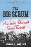 Big Scrum How Teddy Roosevelt Saved Football cover art