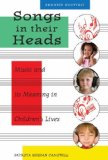 Songs in Their Heads Music and Its Meaning in Children&#39;s Lives, Second Edition