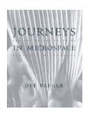 Journeys in Microspace The Art of the Scanning Electron 1995 9780231082525 Front Cover