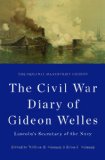 Civil War Diary of Gideon Welles, Lincoln's Secretary of the Navy The Original Manuscript Edition  9780252038525 Front Cover