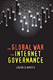 Global War for Internet Governance  9780300212525 Front Cover