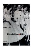 Nearly Normal Life A Memoir 1999 9780316558525 Front Cover