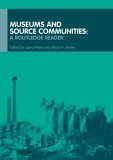 Museums and Source Communities A Routledge Reader  9780415280525 Front Cover
