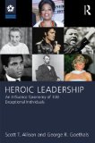 Heroic Leadership An Influence Taxonomy of 100 Exceptional Individuals cover art