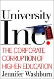 University, Inc The Corporate Corruption of Higher Education cover art