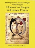 Keys to the Gateway of Magic Summoning the Solomonic Archangels and Demon Princes  9780738723525 Front Cover