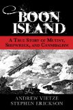 Boon Island A True Story of Mutiny, Shipwreck, and Cannibalism 2012 9780762777525 Front Cover