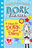 Dork Diaries How to Dork Your Diary  9780857073525 Front Cover