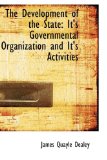 Development of the State : It's Governmental Organization and It's Activities 2009 9781110003525 Front Cover