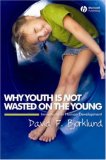 Why Youth Is Not Wasted on the Young Immaturity in Human Development cover art
