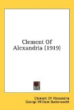 Clement of Alexandria 2008 9781436615525 Front Cover